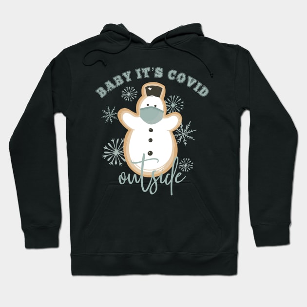 Baby it’s Covid Outside: Snowman and Snowflakes Hoodie by Gsproductsgs